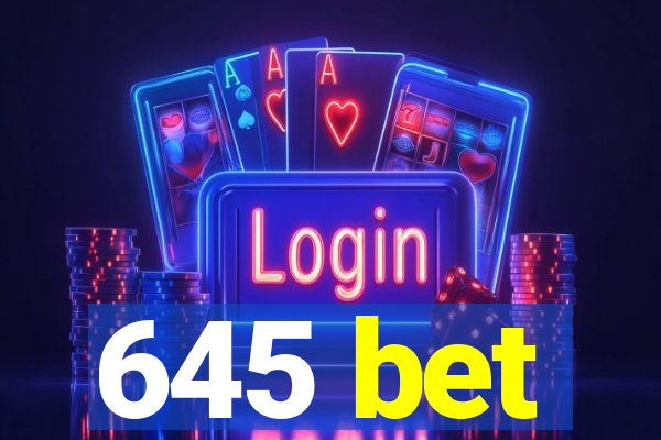 645 bet